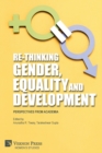 Re-Thinking Gender, Equality and Development: Perspectives from Academia - Book