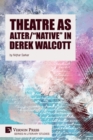 Theatre as Alter/"Native" in Derek Walcott - Book