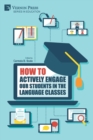 How to Actively Engage Our Students in the Language Classes - Book