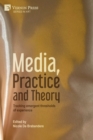 Media, Practice and Theory: Tracking emergent thresholds of experience - Book