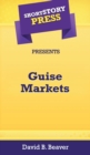 Short Story Press Presents Guise Markets - Book