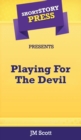 Short Story Press Presents Playing For The Devil - Book