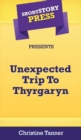 Short Story Press Presents Unexpected Trip To Thyrgaryn - Book