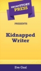 Short Story Press Presents Kidnapped Writer - Book
