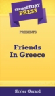 Short Story Press Presents Friends In Greece - Book