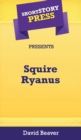 Short Story Press Presents Squire Ryanus - Book