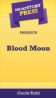 Short Story Press Presents Blood Moon - Book