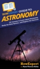 HowExpert Guide to Astronomy : 101 Lessons to Learn about Astronomy, Study the Solar System, and Explore the Universe - Book