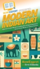 HowExpert Guide to Modern Indian Art : How to Create Modern Indian Art Using Inspiration from Great Modern Indian Artists - Book