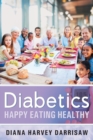 Diabetics Happy Eating Healthy - Book