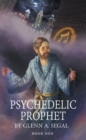 Psychedelic Prophet : Book One - eBook
