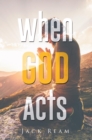 When God Acts - eBook