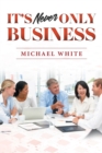 It's Never Only Business - Book