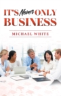 It's Never Only Business - eBook