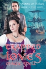 Trapped In Love's Magic Spell : Book 1: The Ships - Book