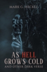 As Hell Grows Cold, and other Dark Verse - Book