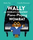 Wally the World's Greatest Piano Playing Wombat - Book