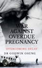 War Against Overdue Pregnancy - Book