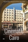 Cinematic Cairo : Egyptian Urban Modernity from Reel to Real - Book
