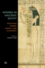 Women in Ancient Egypt : Revisiting Power, Agency, and Autonomy - Book