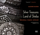 Silver Treasures from the Land of Sheba : Regional Yemeni Jewelry - Book