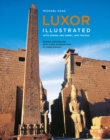 Luxor Illustrated, Revised and Updated : With Aswan, Abu Simbel, and the Nile - Book