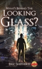 What's Behind the Looking Glass? - Book