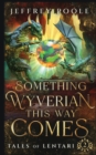 Something Wyverian This Way Comes - Book