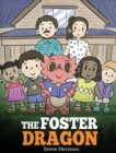 The Foster Dragon : A Story about Foster Care. - Book