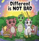 Different is NOT Bad : A Dinosaur's Story About Unity, Diversity and Friendship. - Book