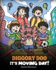 Diggory Doo, It's Moving Day! : A Story about Moving to a New Home, Making New Friends and Going to a New School - Book