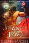 Twist of Love (Justice #5) - eBook