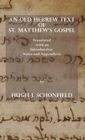 An Old Hebrew Text of St. Matthew's Gospel : Translated and with an Introduction Notes and Appendices - Book