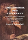 The Original New Testament : Edited and Translated from the Greek by the Jewish Historian of Christian Beginnings - Book