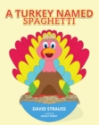 A Turkey Named Spaghetti - eBook