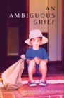 An Ambiguous Grief - Book