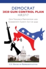 Democrat 2020 Gun Control Plan H.R.5717 : Gun Violence Prevention and Community Safety Act of 2020 - Book