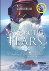 Antarctic Tears (LARGE PRINT) : Determination, Adversity, and the Pursuit of a Dream at the Bottom of the World - Book