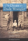 The Diary of a Dude Wrangler (LARGE PRINT) - Book
