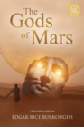 The Gods of Mars (Annotated, Large Print) : Large Print Edition - Book