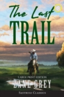 The Last Trail (Annotated, Large Print) - Book