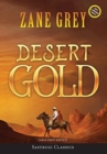 Desert Gold (Annotated, Large Print) - Book