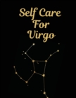 Self Care For Virgo : For Adults For Autism Moms For Nurses Moms Teachers Teens Women With Prompts Day and Night Self Love Gift - Book
