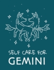 Self Care For Gemini : : For Adults For Autism Moms For Nurses Moms Teachers Teens Women With Prompts Day and Night Self Love Gift - Book