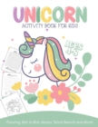 Unicorn Activity Book For Kids Ages 4-8 Coloring, Dot To Dot, Mazes, Word Search and More : Easy Non Fiction Juvenile Activity Books Alphabet Books - Book
