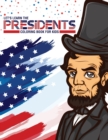Let's Learn The Presidents Coloring Book For Kids : Ages 4-8 History Presidential Learning Assignment Lesson Plan - Book