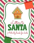 Letters To Santa Activity Book For Kids : North Pole Crafts and Hobbies Kid's Activity Write Your Own Christmas Gift Mrs Claus Naughty or Nice Mailbox - Book