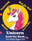 Unicorn Activity Book For Kids Ages 4-8 Coloring, Dot To Dot, Mazes, Word Search And More : Easy Non Fiction Juvenile Activity Books Alphabet Books - Book