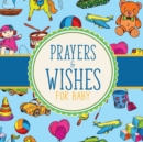 Prayers And Wishes For Baby : Children's Book Christian Faith Based I Prayed For You Prayer Wish Keepsake - Book