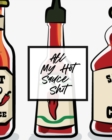 All My Hot Sauce Shit : Condiments Seasoning Scoville Rating Spicy Sommelier - Book